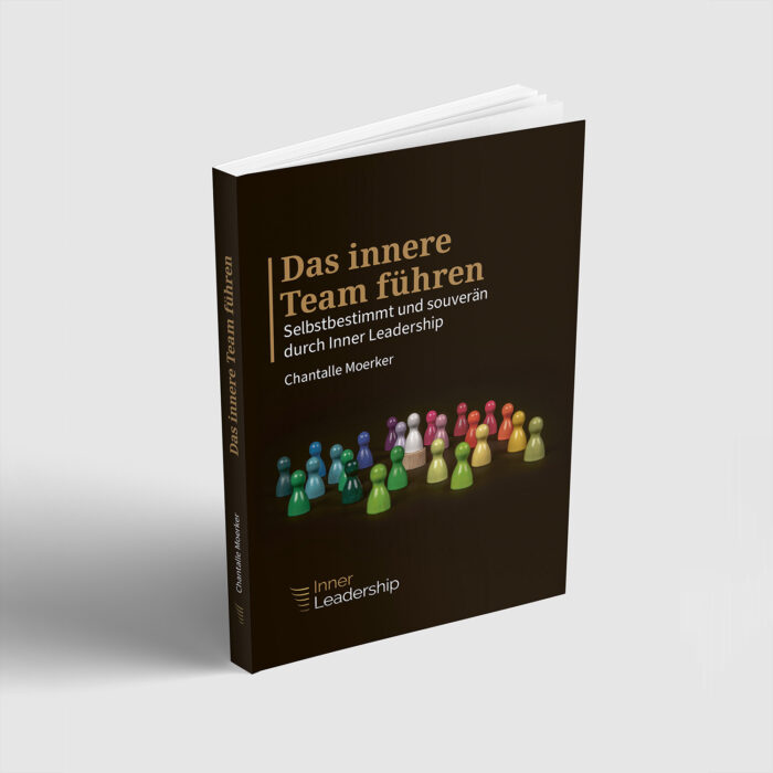 Das Innere Team führen - Selbstbestimmt und souverän durch Inner Leadership von Chantalle Moerker - Buch Frontseite